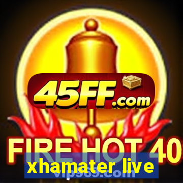 xhamater live